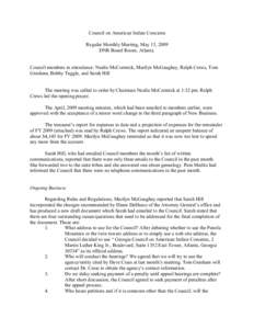 Council on American Indian Concerns Regular Monthly Meeting, May 13, 2009 DNR Board Room, Atlanta Council members in attendance: Nealie McCormick, Marilyn McGaughey, Ralph Crews, Tom Gresham, Bobby Tuggle, and Sarah Hill