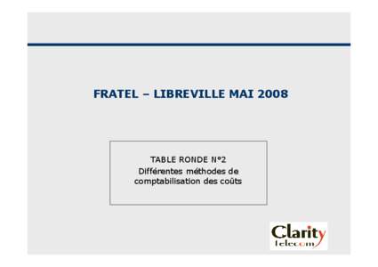 FRATEL – LIBREVILLE MAI[removed]TABLE RONDE N°2 Différentes méthodes de comptabilisation des coûts