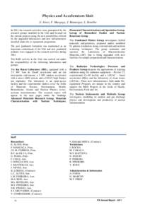 Physics and Accelerators Unit E. Alves, F. Margaça, J. Manteigas, L. Botelho In 2011 the research activities were guaranteed by the research groups installed in the Unit and focused on the current projects using the new