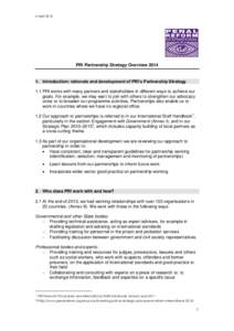 4 April[removed]PRI Partnership Strategy Overview[removed]Introduction: rationale and development of PRI’s Partnership Strategy 1.1 PRI works with many partners and stakeholders in different ways to achieve our