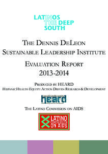 The Dennis DeLeon Sustainable Leadership Institute Evaluation R eport[removed]Produced by HEARD