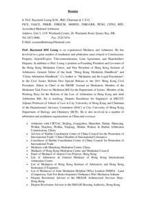 Resume Ir. Prof. Raymond Leung H.M., PhD, Chairman & C.E.O. FICE, FASCE, FHKIE, FHKICM, SMIEEE, FHKIARB, PENG, CENG, RPE, Accredited Mediator/Arbitrator Address: Unit 5, 11/F, Westlands Centre, 20, Westlands Road, Quarry