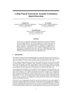 A Deep Neural Network for Acoustic-Articulatory Speech Inversion Benigno Uria Institute for Adaptive and Neural Computation University of Edinburgh, UK