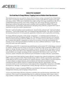 EXECUTIVE SUMMARY One Small Step for Energy Efficiency: Targeting Small and Medium-Sized Manufacturers The manufacturing sector accounts for about a third of primary energy consumed in the United States. This sector is i