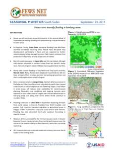 SEASONAL MONITOR South Sudan  September 24, 2014 Heavy rains intensify flooding in low-lying areas Figure 1. Rainfall estimate (RFE2) in mm,