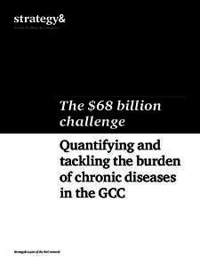 The $68 billion challenge Quantifying and tackling the burden of chronic diseases in the GCC