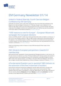 EM Germany Newsletter[removed]United in Federal diversity: Fourth German-Belgian Conference by EM Germany Flash lights, TV cameras, and a crush of fans and security: the arrival of the King and Queen of the Belgians at the