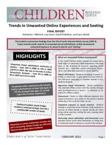 Trends in Unwanted Online Experiences and Sexting   FINAL REPORT   Kimberly J. Mitchell, Lisa Jones, David Finkelhor, and Janis Wolak  This bulletin summarizes findings from the Third Youth I