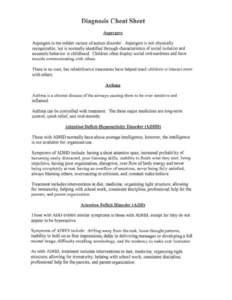 Diagnosis Cheat Sheet Aspergers Aspergers is the milder variant of aut ism di sorder. Aspergers is not physicall y recognizable, but is normally identified through characteristics of social isolation and eccentric behavi