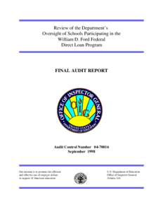 Review of the Department’s Oversight of Schools Participating in the William D. Ford Federal Direct Loan Program  FINAL AUDIT REPORT
