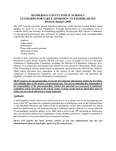 HENDERSON COUNTY PUBLIC SCHOOLS STANDARDS FOR EARLY ADMISSION TO KINDERGARTEN Revised: January 2008 The 1997 General Assembly passed legislation allowing a child who has reached his/her fourth birthday by April 16 to ent