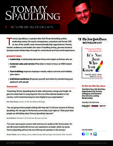 T  ommy Spaulding is a speaker, New York Times bestselling author, leadership trainer, life coach, entrepreneur, consultant and former CEO to one of the world’s most renowned leadership organizations. Tommy teaches aud