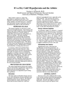 It’s a Dry Cold! Hypothermia and the Athlete by Gordon G. Giesbrecht, Ph.D. Health Leisure and Human Performance Research Institute University of Manitoba, Winnipeg, Canada