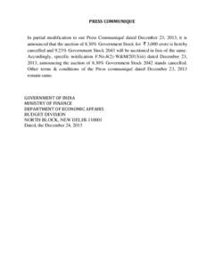 PRESS COMMUNIQUE  In partial modification to our Press Communiqué dated December 23, 2013, it is announced that the auction of 8.30% Government Stock for ` 3,000 crore is hereby cancelled and 9.23% Government Stock 2043