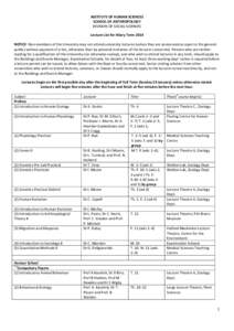 INSTITUTE OF HUMAN SCIENCES SCHOOL OF ANTHROPOLOGY DIVISION OF SOCIAL SCIENCES Lecture List for Hilary Term 2014 NOTICE: Non-members of the University may not attend university lectures (unless they are announced as open