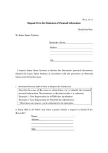(Form No.1)  Request Form for Disclosure of Personal Information Month/Day/Year  To: Japan Space Systems