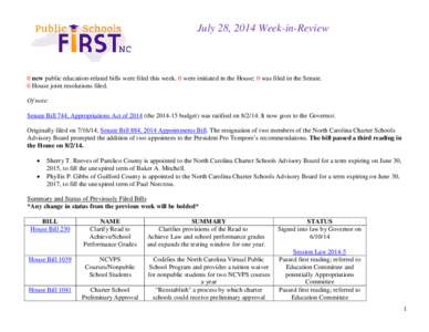 July 28, 2014 Week-in-Review  0 new public education-related bills were filed this week. 0 were initiated in the House; 0 was filed in the Senate. 0 House joint resolutions filed. Of note: Senate Bill 744, Appropriations