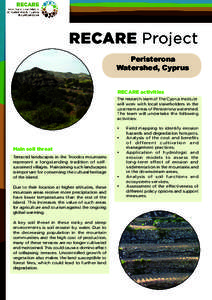 RECARE Project Peristerona Watershed, Cyprus RECARE activities The research team of The Cyprus Institute will work with local stakeholders in the
