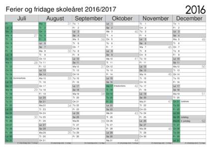 2016  Ferier og fridage skoleåretJuli  August