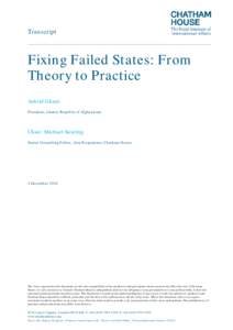 Transcript  Fixing Failed States: From Theory to Practice Ashraf Ghani President, Islamic Republic of Afghanistan
