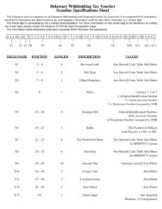 Delaware Withholding Tax Voucher Scanline Specifications Sheet The Delaware scan line appears on all Delaware Withholding and Corporate Income Tax vouchers. It is comprised of 54 characters: the first 53 characters are d