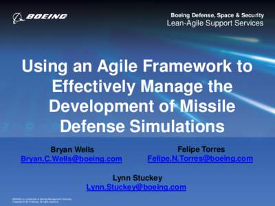 Boeing Defense, Space & Security  Lean-Agile Support Services Using an Agile Framework to Effectively Manage the