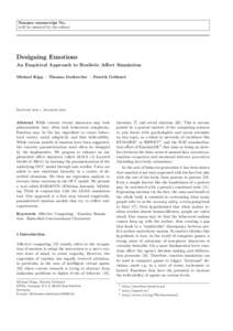 Noname manuscript No. (will be inserted by the editor) Designing Emotions An Empirical Approach to Realistic Affect Simulation Michael Kipp · Thomas Dackweiler · Patrick Gebhard