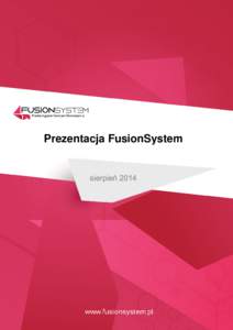 Prezentacja FusionSystem  sierpień 2014 1