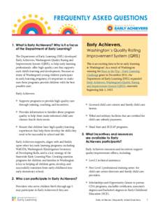 Frequently Asked Questions  1.	 What is Early Achievers? Why is it a focus of the Department of Early Learning? The Department of Early Learning (DEL) developed Early Achievers, Washington’s Quality Rating and