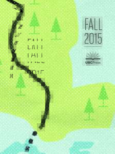 FALL 2015 University of British Columbia Press CONTENTS New & Recent Releases  1-21