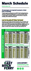March Schedule Effective March 7th All passengers are required to present a ticket prior to boarding. Tickets may be purchased at any ERF Ticket Vending Machine,