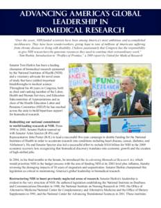 ADVANCING AMERICA’S GLOBAL LEADERSHIP IN BIOMEDICAL RESEARCH “Over the years, NIH-funded scientists have been among America’s most ambitious and accomplished torchbearers. They have been wonderworkers, giving hope 