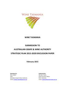 WINE TASMANIA  SUBMISSION TO AUSTRALIAN GRAPE & WINE AUTHORITY STRATEGIC PLAN[removed]DISCUSSION PAPER