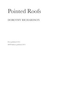 Pointed Roofs DOROTHY RICHARDSON First published 1915 MVP Edition published 2015