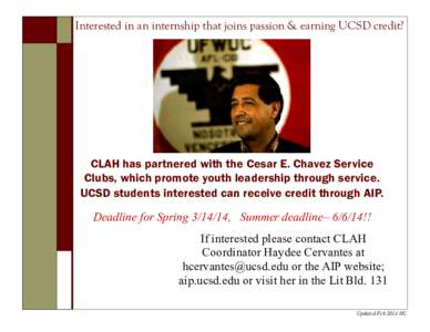 Interested in an internship that joins passion & earning UCSD credit?  CLAH has partnered with the Cesar E. Chavez Service Clubs, which promote youth leadership through service. UCSD students interested can receive credi