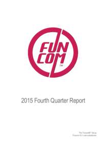 2015 Fourth Quarter Report  The Funcom®* Group Funcom N.V. and subsidiaries  SUMMARY