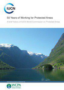 50 Years of Working for Protected Areas A brief history of IUCN World Commission on Protected Areas