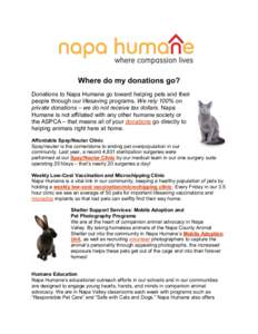 Where do my donations go? Donations to Napa Humane go toward helping pets and their people through our lifesaving programs. We rely 100% on private donations – we do not receive tax dollars. Napa Humane is not affiliat