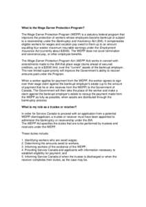 What is the Wage Earner Protection Program? The Wage Earner Protection Program (WEPP) is a statutory federal program that improves the protection of workers whose employers become bankrupt or subject to a receivership un