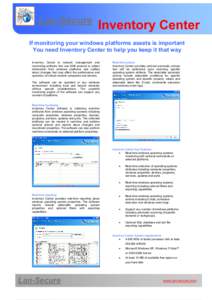 Lan-Secure  Inventory Center If monitoring your windows platforms assets is important You need Inventory Center to help you keep it that way