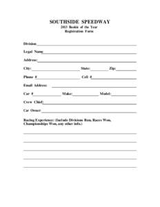 SOUTHSIDE SPEEDWAY 2013 Rookie of the Year Registration Form Division Legal Name