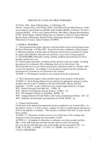 MINUTES OF CLOUD-NET FIRST WORKSHOPNov 2001, Dept of Meteorology, U of Reading, UK. Present: Jacques Pelon, Alain Protat (IPSL); Jean-Marcel Piriou (MeteoFrance); Andre van Lammeren, David Donovan (KNMI); John God