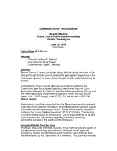 COMMISSIONERS’ PROCEEDINGS Regular Meeting Adams County Public Services Building Othello, Washington June 22, 2011 (Wednesday)