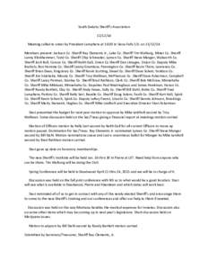 South Dakota Sheriff’s AssociationMeeting called to order by President Lamphere at 16:00 in Sioux Falls S.D. onMembers present: Jackson Co. Sheriff Ray Clements Jr., Lake Co. Sheriff Tim Walburg, M