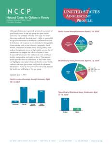 UNITED STATES ADOLESCENT PROFILE Although adolescence is generally perceived as a period of good health, many in this age group face poor health outcomes and establish unhealthy behaviors that follow