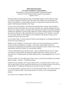 PREPARED REMARKS U.S. Senate Committee on Appropriations Subcommittee on State, Foreign Operations, and Related Programs Testimony by Ben Affleck, Founder, Eastern Congo Initiative March 26, 2015 Chairman Graham, Ranking