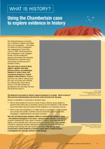 What is history? Using the Chamberlain case to explore evidence in history The National Museum of Australia has a collection of objects associated