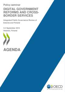 Policy seminar  DIGITAL GOVERNMENT REFORMS AND CROSSBORDER SERVICES Integrated Public Governance Review of Estonia and Finland