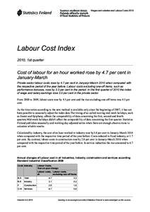 Wages and salaries and Labour Costs[removed]Labour Cost Index 2010, 1st quarter  Cost of labour for an hour worked rose by 4.7 per cent in