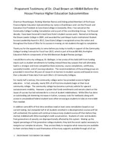 Proponent	
  Testimony	
  of	
  Dr.	
  Chad	
  Brown	
  on	
  HB484	
  Before	
  the	
   House	
  Finance	
  Higher	
  Education	
  Subcommittee	
   Chairman	
  Rosenberger,	
  Ranking	
  Member	
  Ram